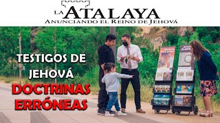 LOS TESTIGOS DE JEHOVÁ Y SUS FALSAS DOCTRINAS [upl. by Blen944]