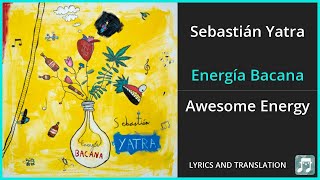 Sebastián Yatra  Energía Bacana Lyrics English Translation  Spanish and English Dual Lyrics [upl. by Enimrac281]