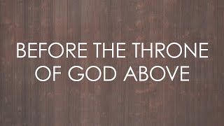 Before the Throne of God Above feat Kristyn Getty  Official Lyric Video [upl. by Ilrahc]