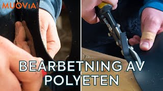 Bearbetning av polyeten  Undvik misstag  Muoviacom [upl. by Ymled]