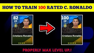 100 Rated Standard CRISTIANO RONALDO Max Training Tutorial in eFootball 2024 Mobile [upl. by Grantham349]