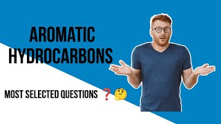 Aromatic hydrocarbonsmost selected questions on aromaticity✍️👍🔥💯✅ [upl. by Aiuqet46]