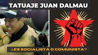 JUAN DALMAU Y SU TATUAJE ¿ES SOCIALISTA O COMUNISTA [upl. by Ahsenaj]