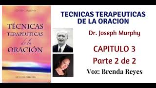 Tecnicas terapeuticas de la oracion  Joseph Murphy Capitulo 32de2 [upl. by Shamrao989]