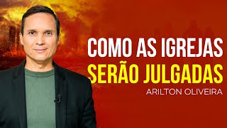 Arilton Oliveira  COMO SERÃ O JULGAMENTO DAS IGREJAS  PROFECIAS DO JUÃZO [upl. by Ahsratan]