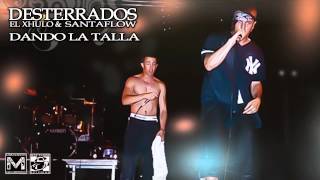 Santaflow y el Xhulo Desterrados  Dando la talla [upl. by Chap]