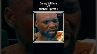 second Time Winning  Danny Williams VS Michael Sprott II boxing miketyson muhammadAli [upl. by Eidualc523]