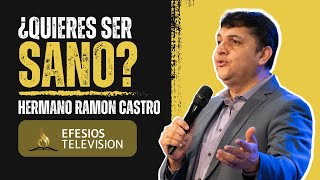 Efesios Televisión  Hermano Ramón Castro  ¿Quieres Ser Sano [upl. by Adnarom]