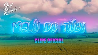 Gui Redel  Melô do Tóbi Clipe Oficial [upl. by Llegna]