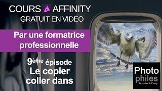 N°9 Cours Affinity Photo Le copiercoller dedans [upl. by Leuamme66]