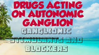 Drugs acting on autonomic ganglion ganglionic stimulants and blockers [upl. by Eikcin]