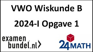 Eindexamen vwo wiskunde B 2024I Opgave 1 [upl. by Roumell598]