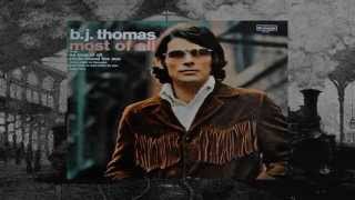 B J Thomas  Most Of All [upl. by Ellenuahs194]