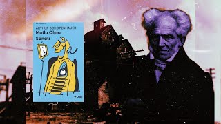 Arthur Schopenhauer  Mutlu Olma Sanatı Sesli Kitap [upl. by Hutner]