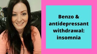 Benzo amp Antidepressant withdrawal insomnia [upl. by Matthiew345]