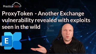 ProxyToken  Another Exchange vulnerability revealed with attempted exploits seen in the wild [upl. by Mehala514]