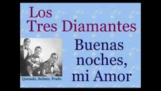 Los Tres Diamantes Buenas Noches mi Amor  letra y acordes [upl. by Slaughter]