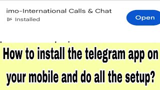 How to install the telegram app on your mobile and do all the setup [upl. by Kinsman]