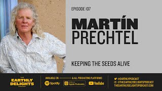 107 Martín Prechtel  Keeping The Seeds Alive [upl. by Huttan]