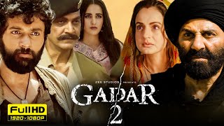 Gadar 2 Full Movie  Sunny Deol Ameesha Patel Utkarsh Sharma Simrat Kaur 1080p HD Facts amp Review [upl. by Ardeha]