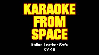 CAKE • Italian Leather Sofa • Karaoke From Space Karaoke Instrumental Lyrics [upl. by January]