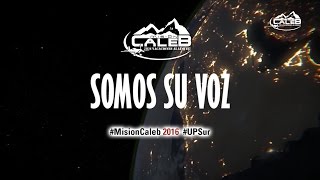 09 Somos su voz MisionCaleb [upl. by Ednalrim293]