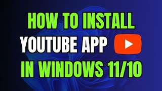 How to Download amp Install YouTube App in Windows 1110 PC or Laptop [upl. by Swane]