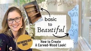 Create A DIY Anthropologie CarvedWood Look  Anthropologie Enchantment Dresser Inspired Dupe [upl. by Ialokin]