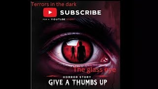 The Glass Eye [upl. by Diraj]