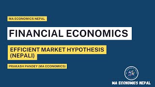 EFFICIENT MARKET HYPOTHESIS  FINANCIAL ECONOMICS  NRB  MA ECONOMICS  PRAKASH PANDEY [upl. by Umeh907]