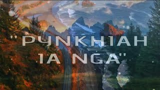 Pynkhiah Ia Nga khasi gospel lyrics  khasi gospel [upl. by Amaral]