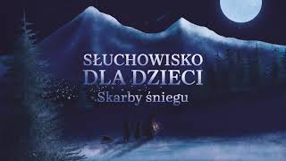 Słuchowisko dla dzieci quotSkarby śnieguquot IPPTV [upl. by Sacrod]