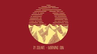 St Solaire  Morning Sun OFFICIAL [upl. by Caprice]