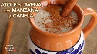 Atole de avena con manzana y Canela para desayuno CANTIDADES EN LA CAJITA DE INFORMACIÓN [upl. by Kwang]