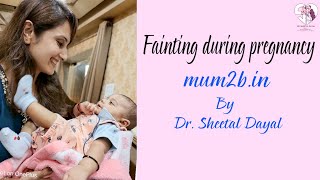 Dizziness amp Fainting in Pregnancy  Tips Fainting During Pregnancy by Dr Sheetal Dayal  Mum2b [upl. by Mears]