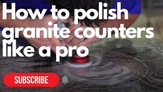 Professional Granite Counter Polishing StepbyStep Guide  Easy Granite Refinishing [upl. by Auhoj]