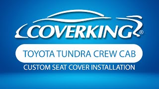 How to Install 20142021 Toyota Tundra Crew Cab Custom Seat Covers  COVERKING® [upl. by Adiazteb]