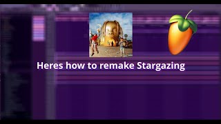 How To Remake Stargazing by Travis Scott on FL Studio Free FLP in Description [upl. by Soilisav]