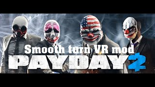 PAYDAY 2 VR Mod Smooth Turning [upl. by Yaja42]