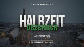 🔴 Licht und Hoffnung  Halbzeit Dezember  01122024 1030 Uhr [upl. by Westhead]