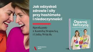 Premierowe spotkanie wokół książki quotOgarnij tarczycęquot Kamili Boguckiej i Lidii Wójcik [upl. by Ahsaeym]