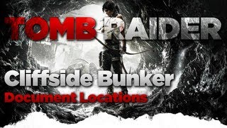 Tomb Raider Cliffside Bunker Document Locations Guide [upl. by Melia]