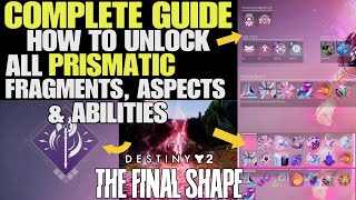 How to Unlock All Prismatic Fragments Aspects amp Abilities Complete Guide Destiny 2 The Final Shape [upl. by Aretina]