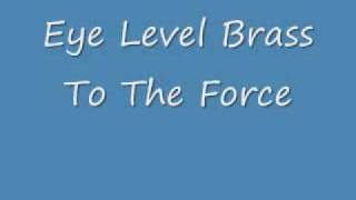 Eye Level Brass To The Force [upl. by Marylinda]