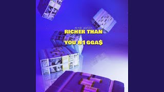 Richer than you n1gga [upl. by Cohn571]