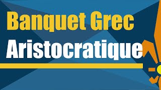 Le banquet Grec aristocratique [upl. by Wymore61]