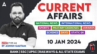 10 JANUARY CURRENT AFFAIRS 2024  ALL EXAMS IMP CURRENT AFFAIRS  ASHISH GAUTAM SIR [upl. by Colfin]