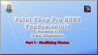 Paint Shop Pro 2022 Fundamentals Part 1 Modifying Photos [upl. by Annitsirhc606]