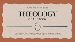 A GOOD BODY  Theology of the Body  Week 1 Sunday September 22 Stephen Posey [upl. by Vona]