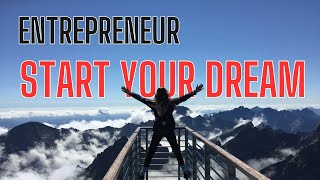 Start Your Entrepreneurial Dream Now The Motivation You Need [upl. by Dasya]